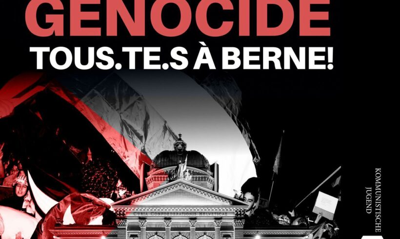 Stop the Genocide. Tous.te.s à Berne!